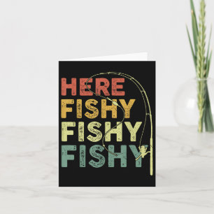 Fishing Shirt Here-fishy Funny B Fish Dad Card