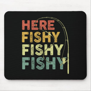 Fishing Shirt Here-fishy Funny B Fish Dad  Mouse Pad