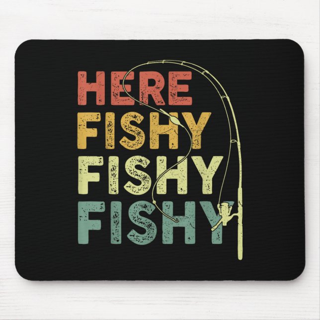 Fishing Shirt Here-fishy Funny B Fish Dad  Mouse Pad (Front)