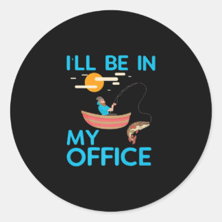 Fishing Shirt I'll Be In My Office Fisher Tees Men Classic Round Sticker