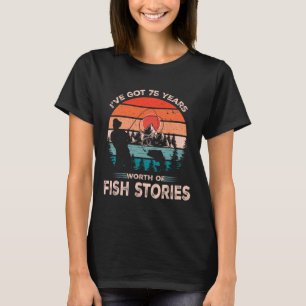 Fishing Shirts For Men 75 Years Old 75th Birthday 
