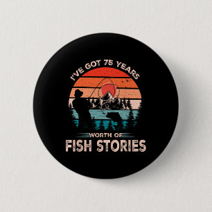 Fishing Shirts For Men 75 Years Old 75th Birthday 6 Cm Round Badge