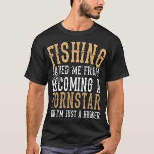 Fishing Slogan Fishing Saved Me Fisherman Funny Fi T-Shirt