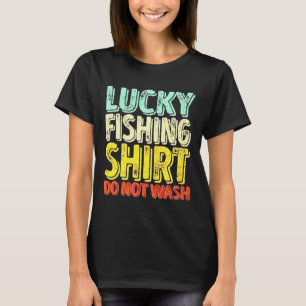 Fishing So Not Wash T-Shirt