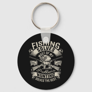 Fishing Solves Most Of My Problems Hunting Hunter Key Ring