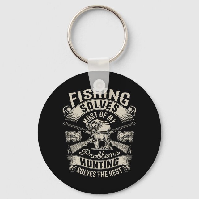 Fishing Solves Most Of My Problems  Hunting Hunter Key Ring (Front)