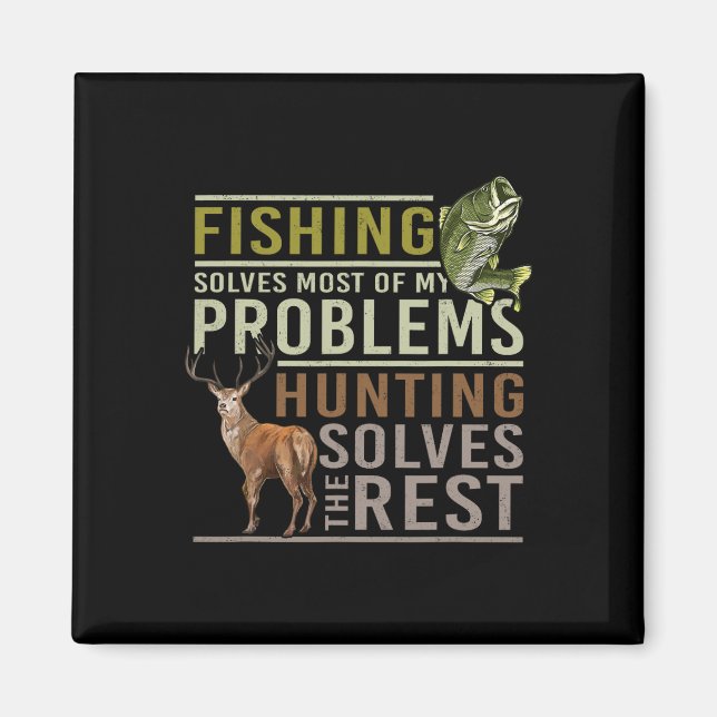Fishing Solves Most Of My Problems Hunting  Magnet (Front)