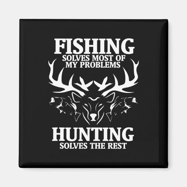 Fishing Solves Most Of My Problems Hunting The Res Magnet (Front)