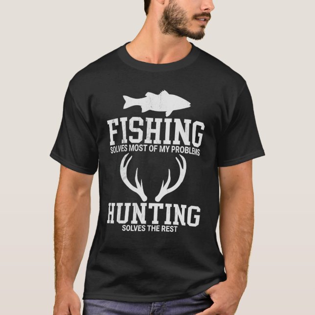 Fishing Solves Most of My Problems Hunting the Res T-Shirt (Front)