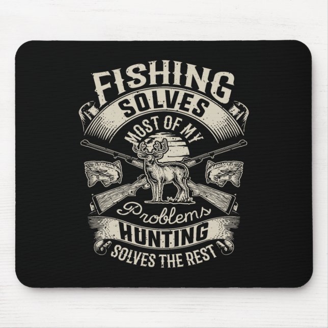 Fishing Solves Most Of My Problems T Shirt Hunting Mouse Pad (Front)