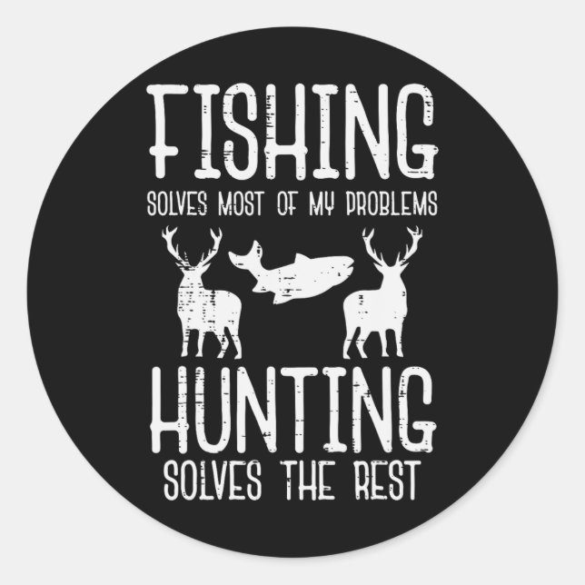 Fishing Solves Most Problems Hunting Rest Funny Me Classic Round Sticker (Front)