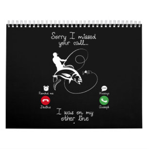 Fishing-Sorry I missed Your Call I was on my Other Calendar