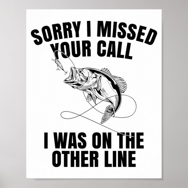 Fishing Sorry I Missed Your Call I Was On Other Li Poster (Front)