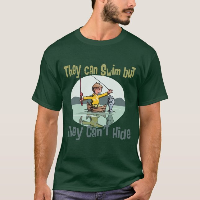Fishing Swim but Can't Hide T-Shirt (Front)