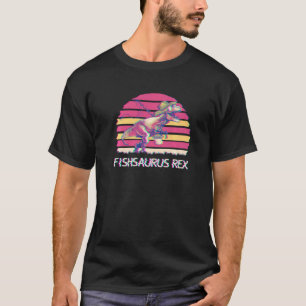 Fishing T Rex Fishsaurus Rex Dinosaur Fisher T-Shirt