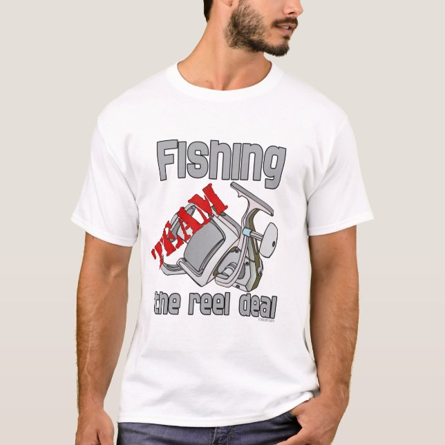 Fishing Team Fishing  The Reel Deal T-Shirt (Front)