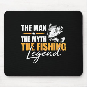Fishing The Man Myth Legend Angler Cool Fisherman  Mouse Pad