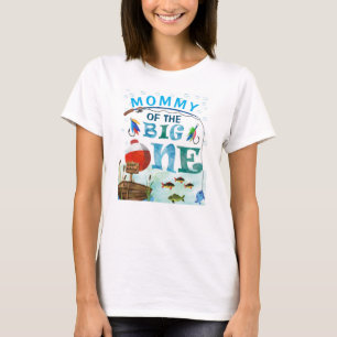 Fishing themed, O-Fish-ally, Mommy of the big One T-Shirt