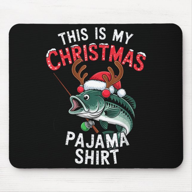 Fishing This Is My Christmas Pajama B Fish Santa H Mouse Pad (Front)