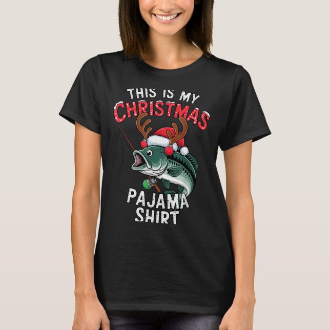 Fishing This Is My Christmas Pajama B Fish Santa H T-Shirt (Front)