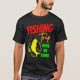 Fishing Trip Here We Come Family Reunion Matching T-Shirt