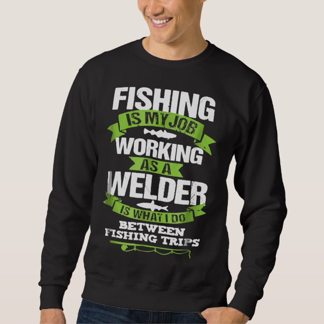 Fishing Welder Funny Tshirt Gift For Welding Worke (Front)