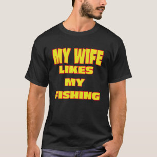 Fishing Wife Approved Of Husband Fishing T-Shirt