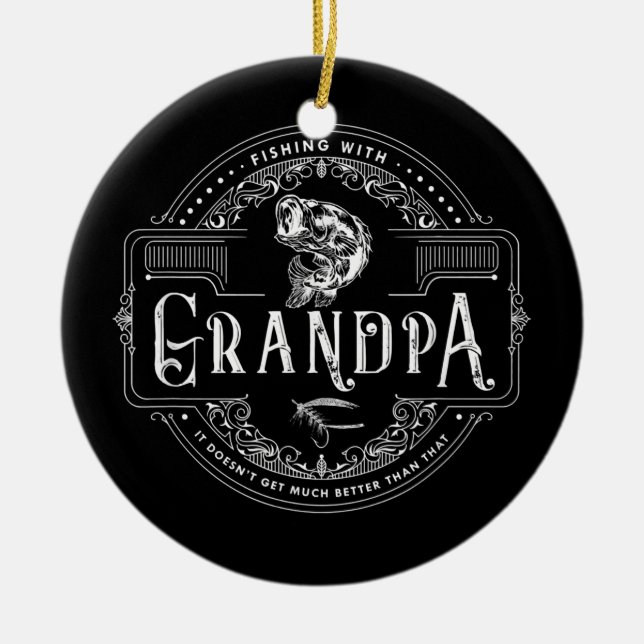 Fishing With Grandpa Doesn't Get Much Better Ceramic Tree Decoration (Front)