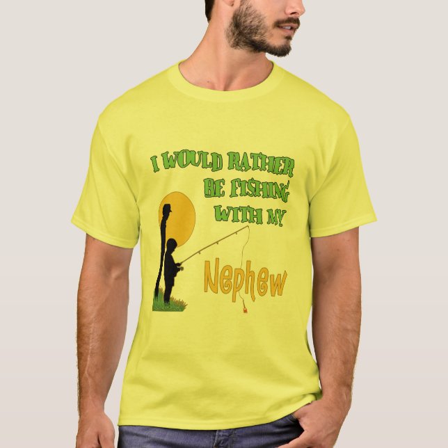 Fishing With My Nephew T-Shirt (Front)