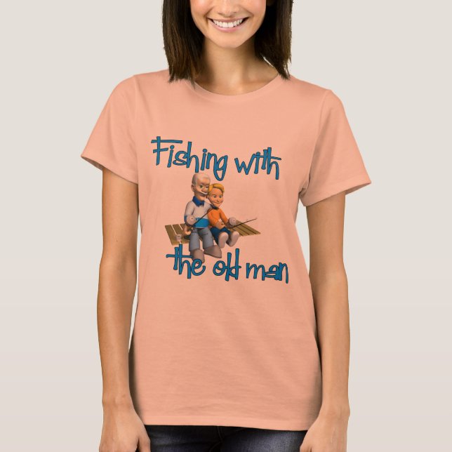 Fishing with the Old Man T-Shirt (Front)