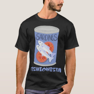 Fishionista Sardine Can Fashion Funny Meme Design T-Shirt