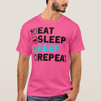 Fishkeeping Eat Sleep Reef Repeat Aquarist 1 T-Shirt