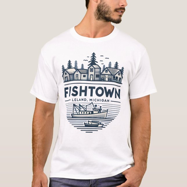 Fishtown Leland Michigan Vacation T-Shirt (Front)