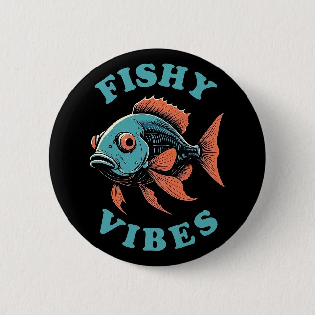 Fishy Vibes - Funny Fish 6 Cm Round Badge (Front)