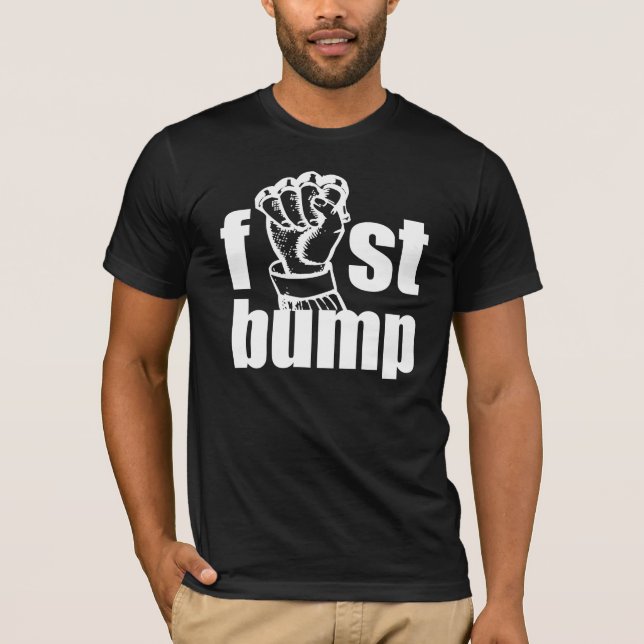FIST BUMP T-Shirt (Front)