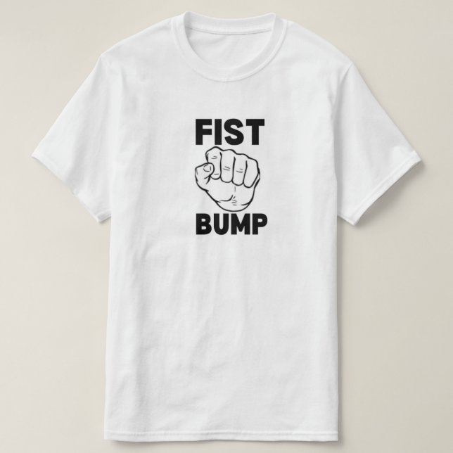 FIST BUMP T-Shirt (Design Front)