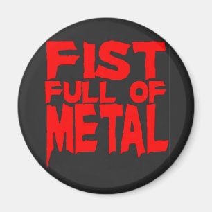 Fist Full Of Metal Magnet