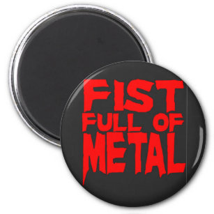 Fist Full Of Metal Magnet