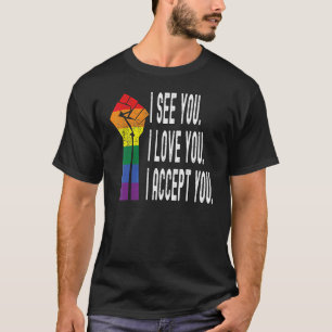 Fist I See I Love You I Accept You Lgbtq Ally Gay T-Shirt