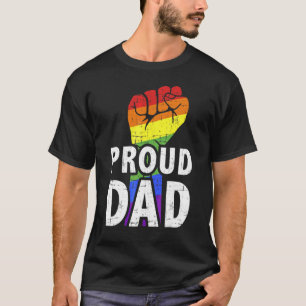 Fist Rainbow Proud Dad  Gay Pride Lgbtq Father's D T-Shirt