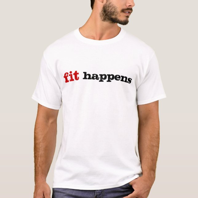 Fit Happens! T-Shirt (Front)