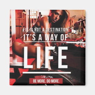 Fit Is Not A Destination. It's A Way of Life - Gym Magnet