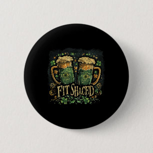 Fit Shaced Funny Irish Drinking St. Patrick's Day 6 Cm Round Badge