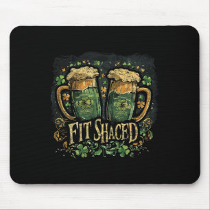 Fit Shaced Funny Irish Drinking St. Patrick's Day  Mouse Pad
