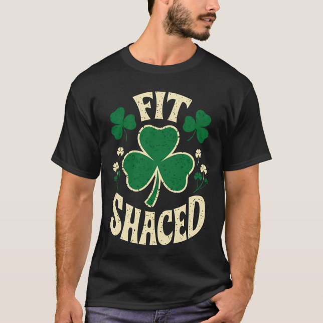 Fit Shaced Funny St Patrick's Day Irish T-Shirt (Front)