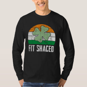 Fit Shaced Irish Drinking Drunk St Patrick s Day T-Shirt