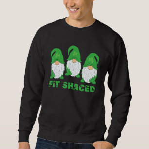 Fit Shaced Irish Gnomies St Patrick's Day Green Sh Sweatshirt