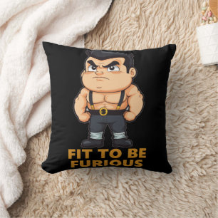 Fit to be Furious Cushion