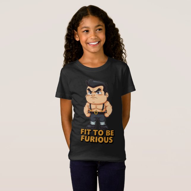Fit to be Furious T-Shirt (Front Full)