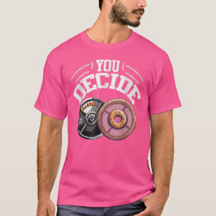 Fitness And Temptation Barbell Vs Doughnut Healthy T-Shirt